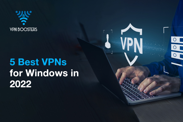 5 Best VPNs for Windows